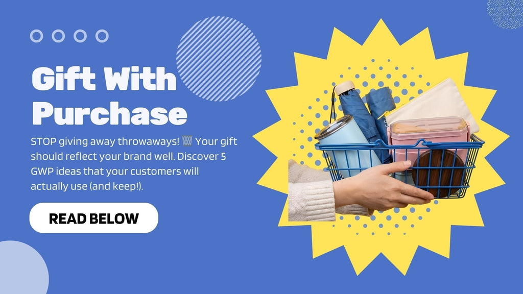 5 Gift With Purchase Ideas Your Customers Won't Throw Away