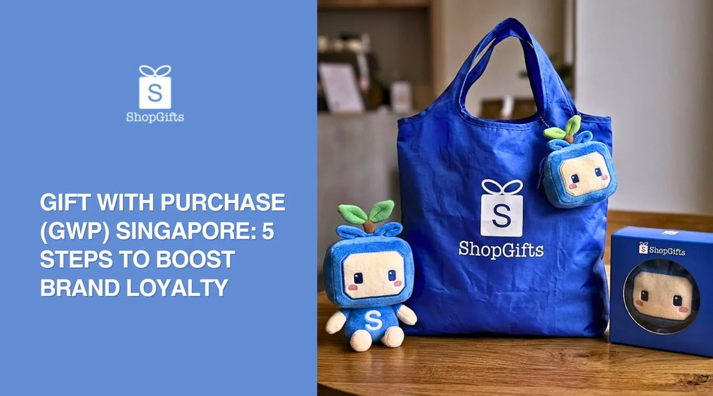 Gift With Purchase (GWP) Singapore: 5 Steps to Boost Brand Loyalty