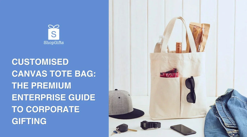 Customised Canvas Tote Bag: The Premium Enterprise Guide to Corporate Gifting