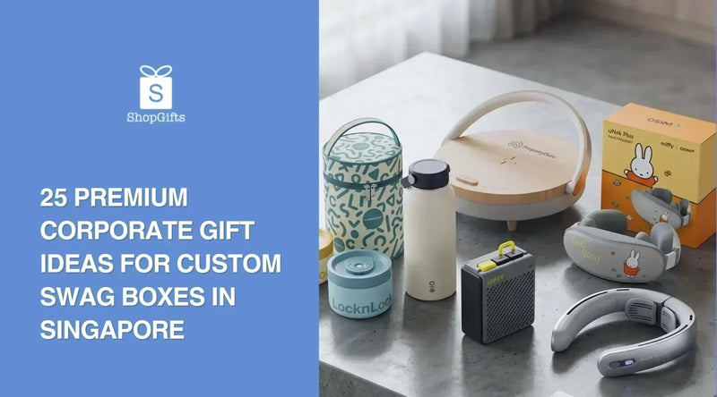 25 Premium Corporate Gift Ideas for Custom Swag Boxes in Singapore (2026 Guide)