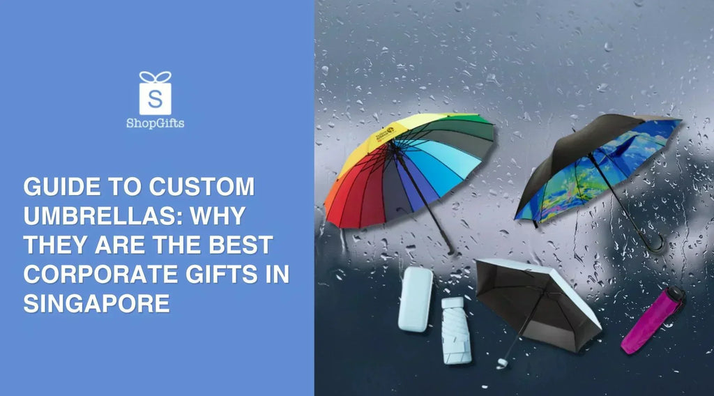 Custom Umbrella Guide: Why They Are the Best Corporate Gifts in Singapore